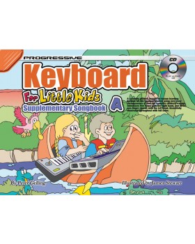 Progressive Keyboard for Little Kids - Supplementary Songbook A - How to Play Keyboard for Kids