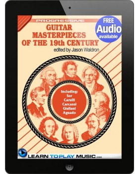 Classical Guitar Masterpieces of the 19th Century - Teach Yourself How to Play Classical Guitar Sheet Music (Free Audio Available)